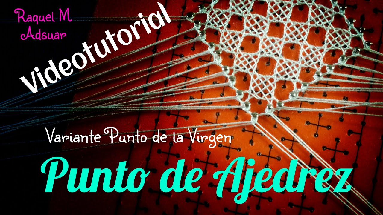 046 Punto Ajedrez. Curso Completo Encaje de Bolillos - Tutorial Raquel M. Adsuar Bolillotuber