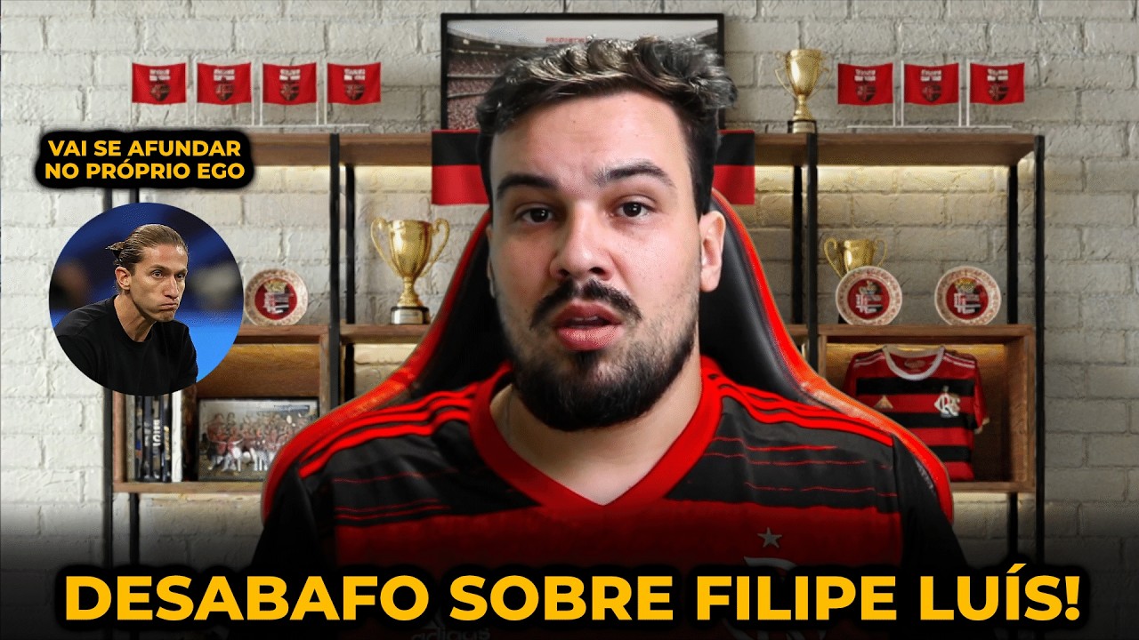 JÁ DEU! Desabafo sobre Filipe Luís!