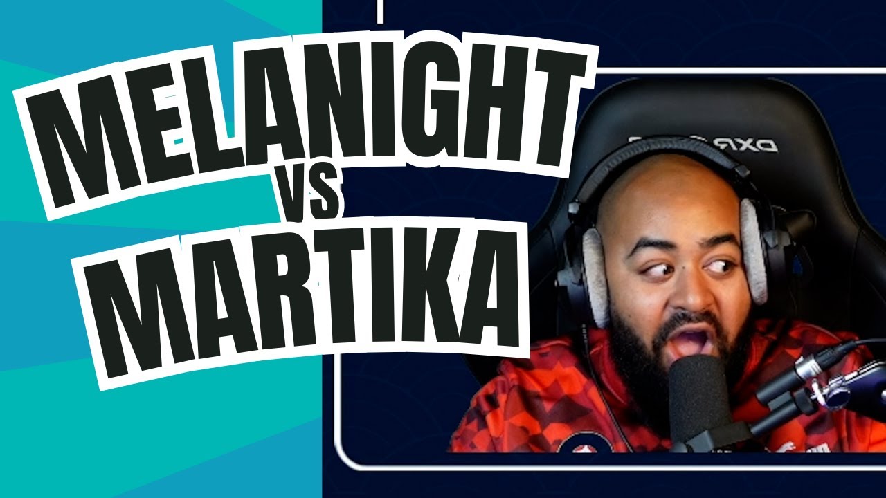 On réact : Melanight vs Martika