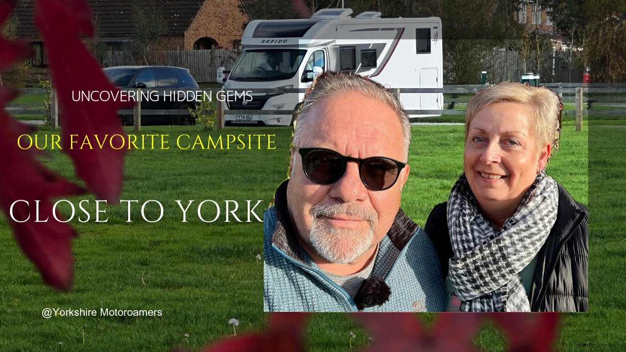 Uncovering Hidden Gems: Our Favorite Campsite Close To York.