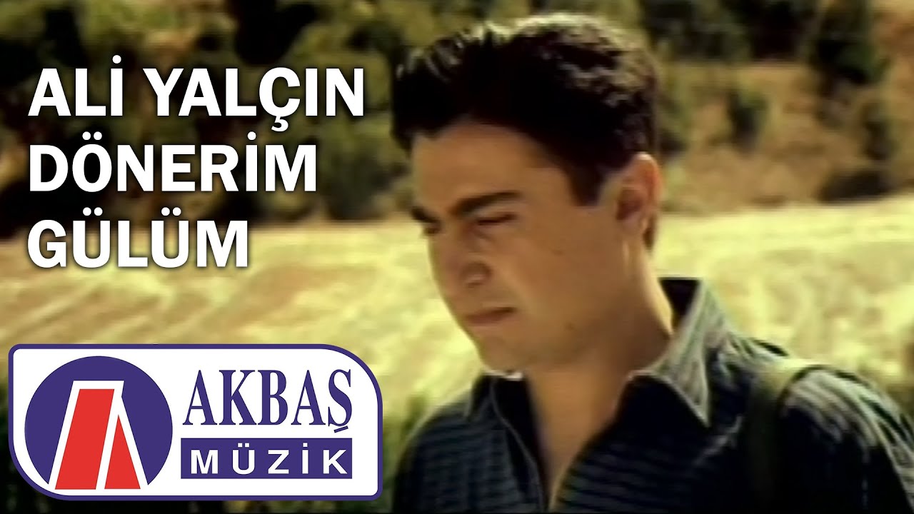 Ali Yalçın - Dönerim Gülüm (Official Video)