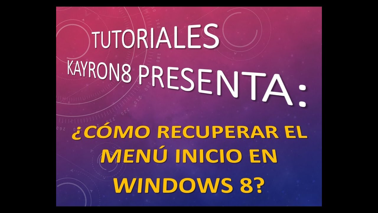 [Tutorial] ¿Cómo recuperar el menú inicio en Windows 8/8.1?