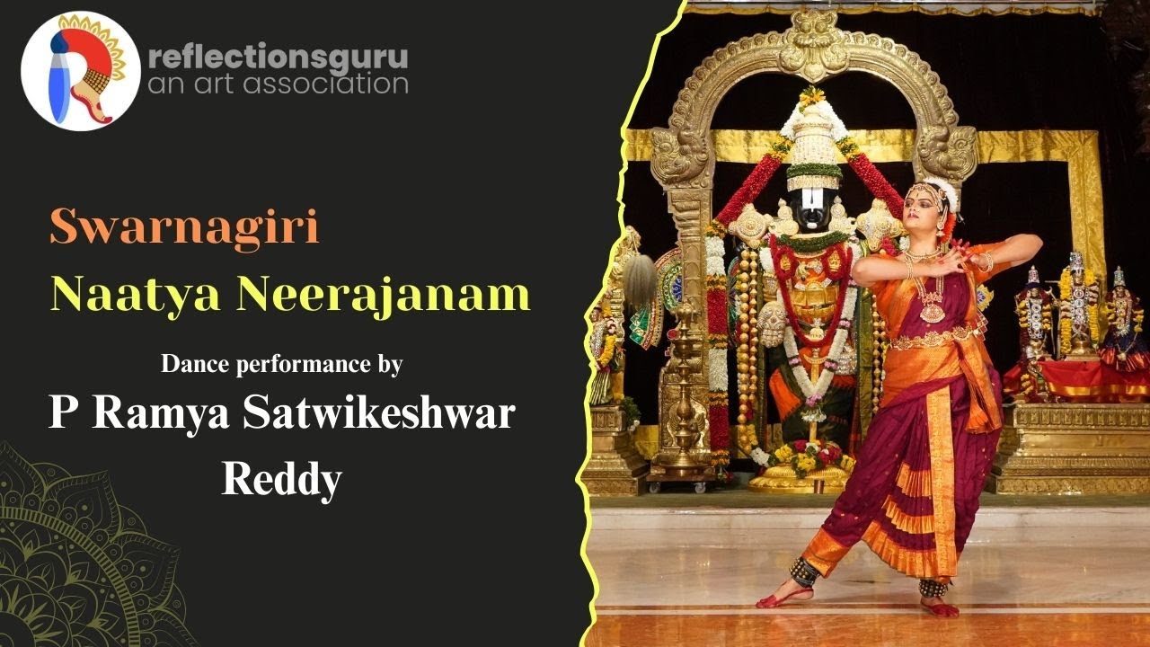 Swarnagiri Naatya Neerajanam | Classical Dance by P Ramya Satwikeshwar Reddy l reflectionsguru
