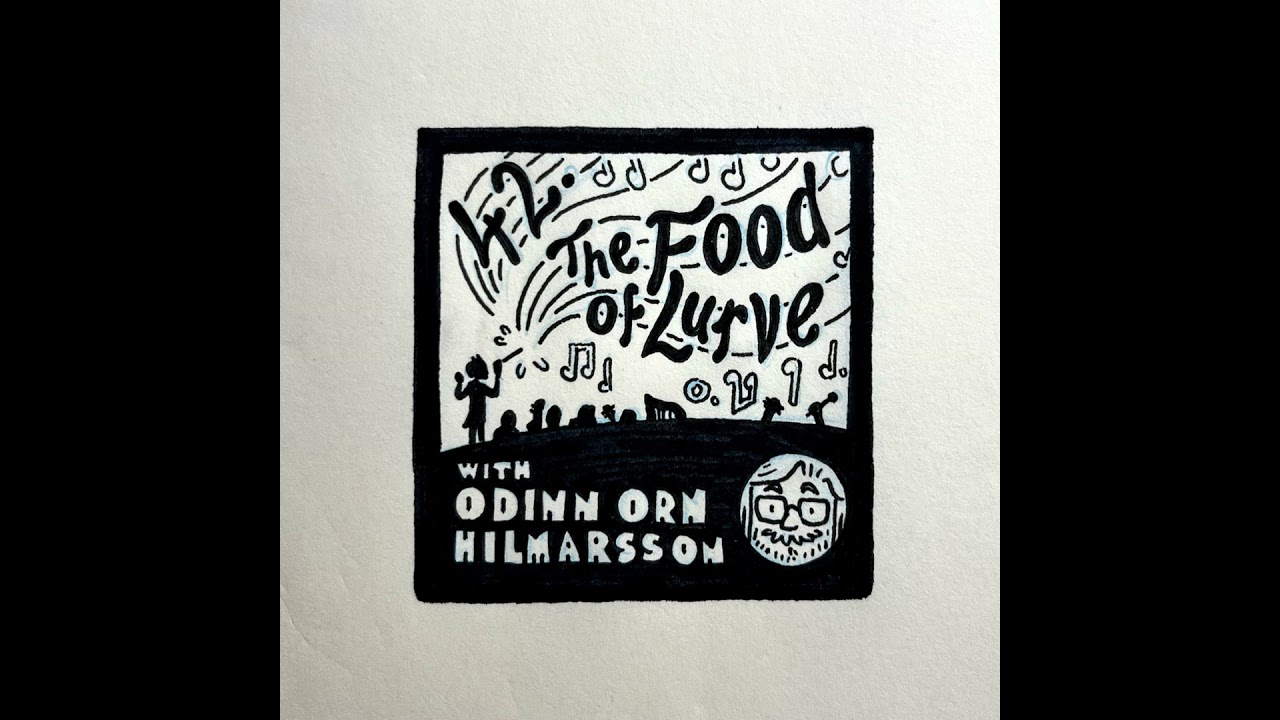 42: The Food of Lurve (with Odinn Orn Hilmarsson)