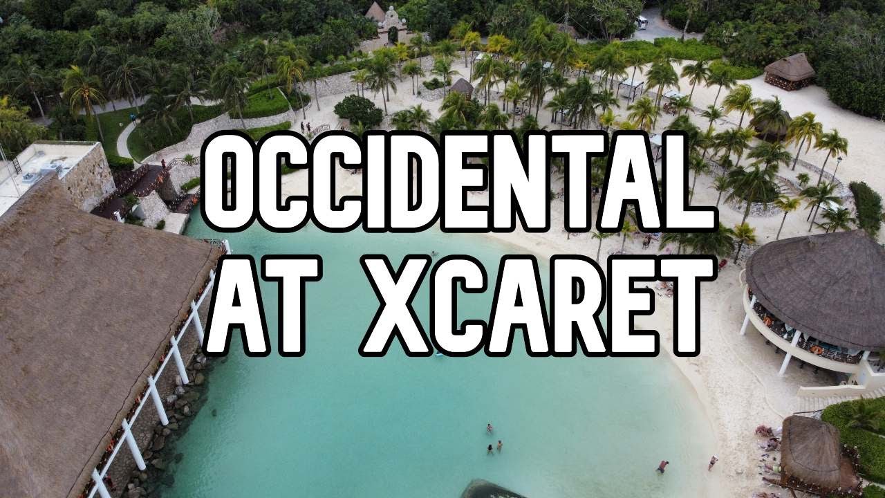 Occidental at Xcaret 4K - MEXIQUE #1 - DEMIVOYAGES