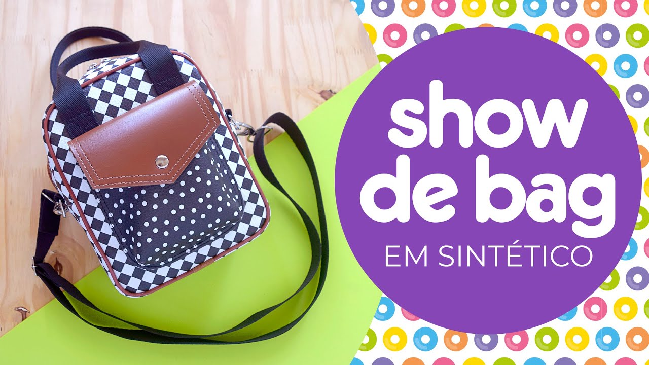 Show de Bag - tutorial em SINTÉTICO