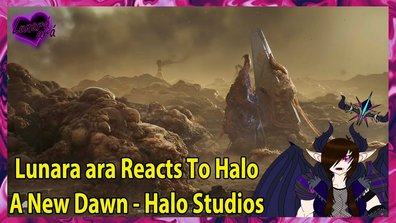 Lunara ara Reacts To Halo - A New Dawn - Halo Studios - Vidoc Trailer