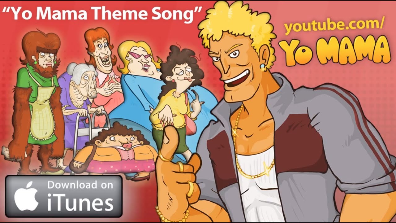 YO MAMA - THEME SONG
