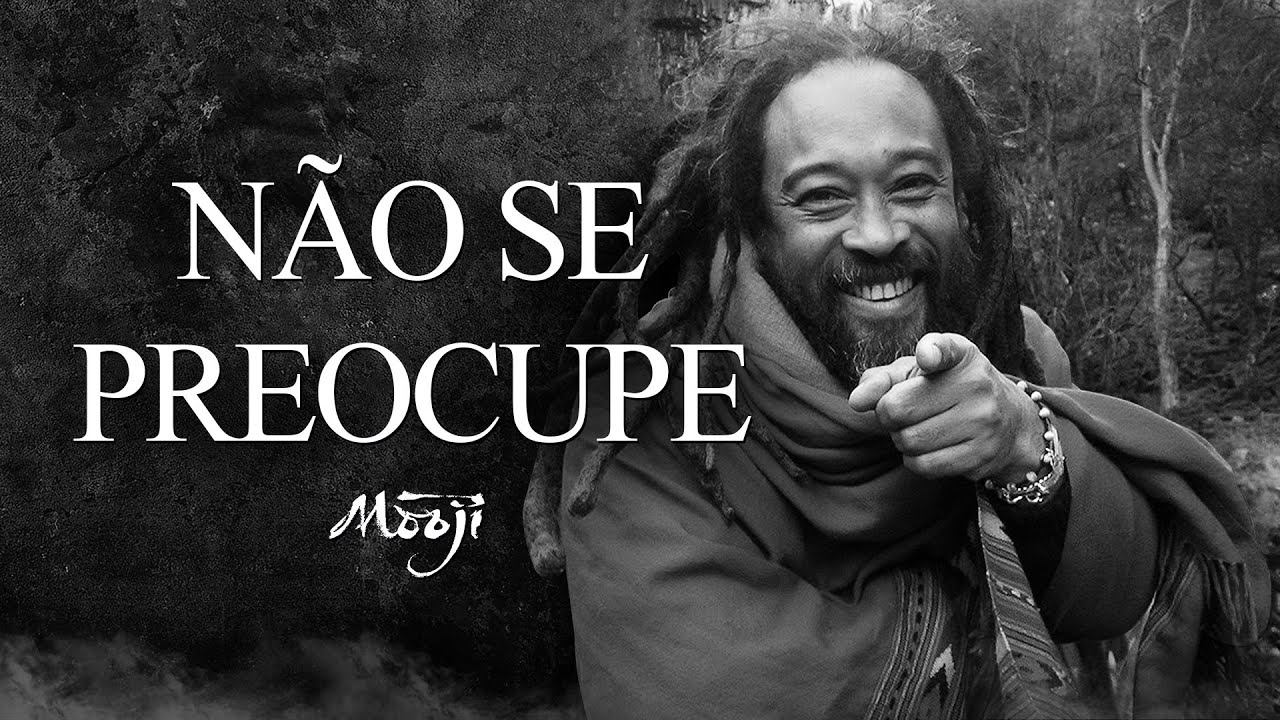 Mooji - Não se Preocupe