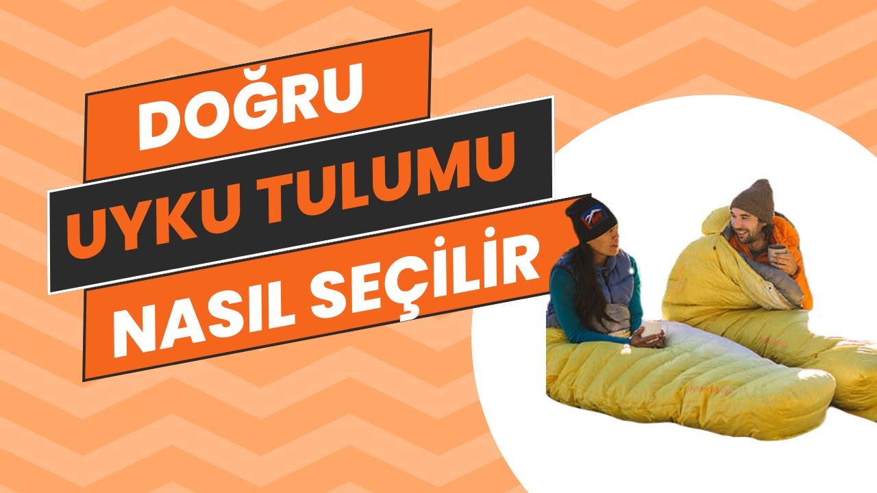 Doğru Uyku Tulumu Nasıl Se&ccedil;ilir?