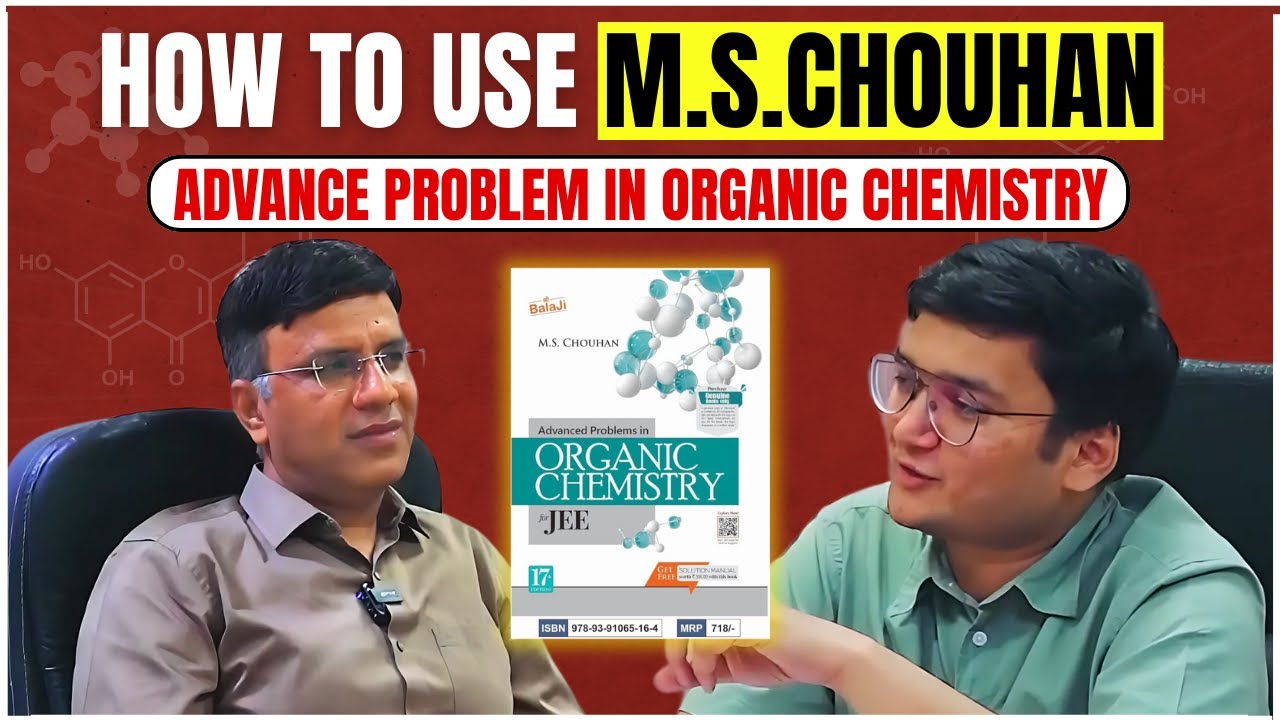 How to Get a Perfect Score in Organic Chemistry | MS Chouhan | Nishant Jindal
