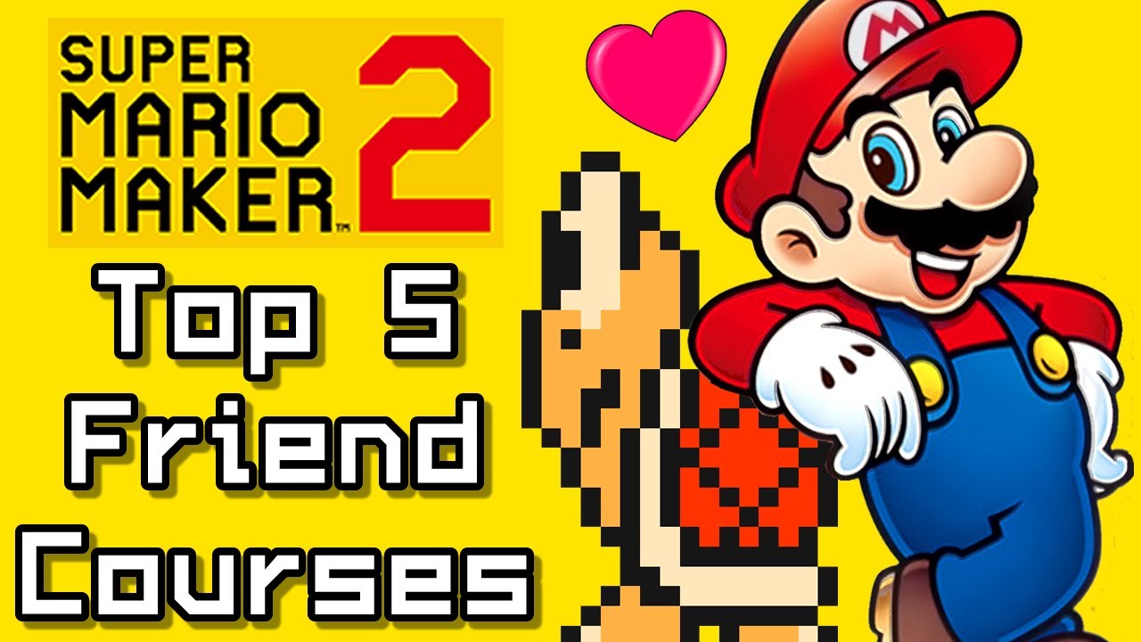 Super Mario Maker 2 Top 5 FRIENDSHIP Courses (Switch)