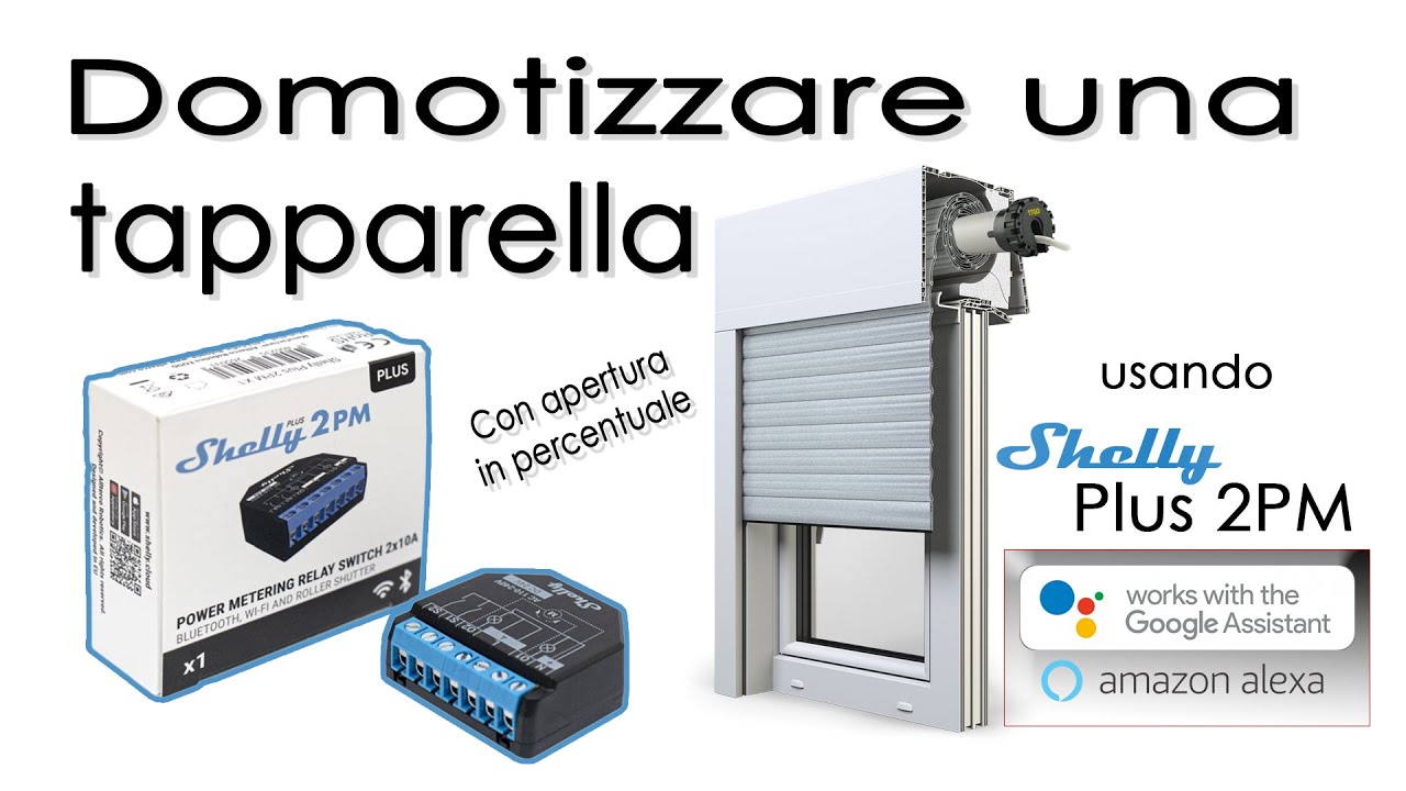 Come domotizzare una tapparella con Shelly Plus 2PM in modo facile e veloce. TUTORIAL completo