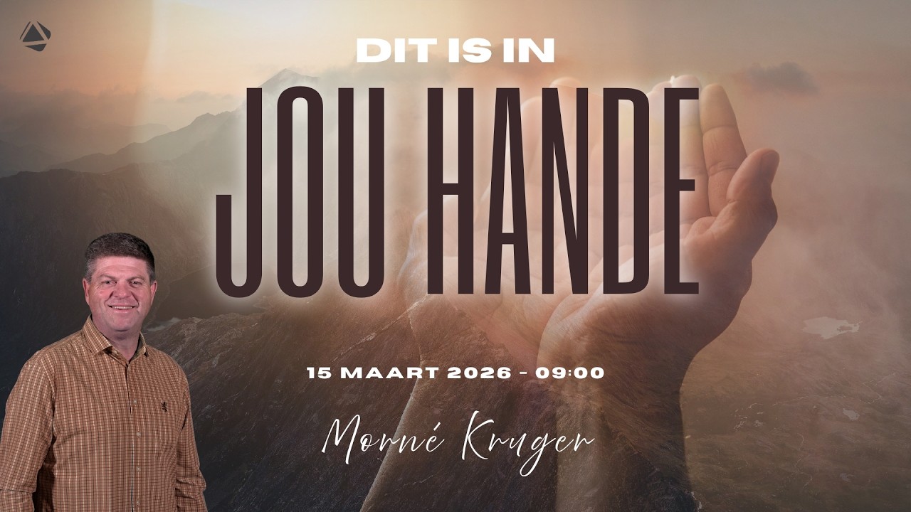 DIT IS IN JOU HANDE - 15 MAART 2026