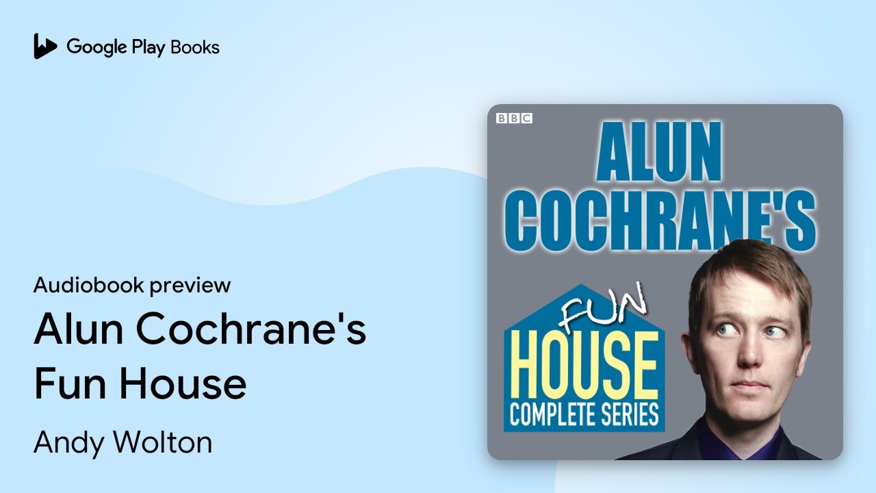 Alun Cochrane's Fun House by Andy Wolton &middot; Audiobook preview