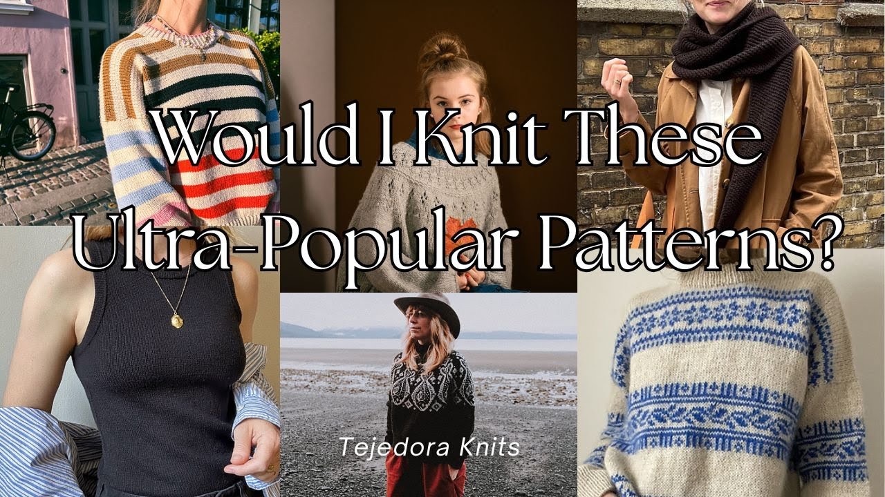 Would I Knit These Ultra-Popular Patterns?
