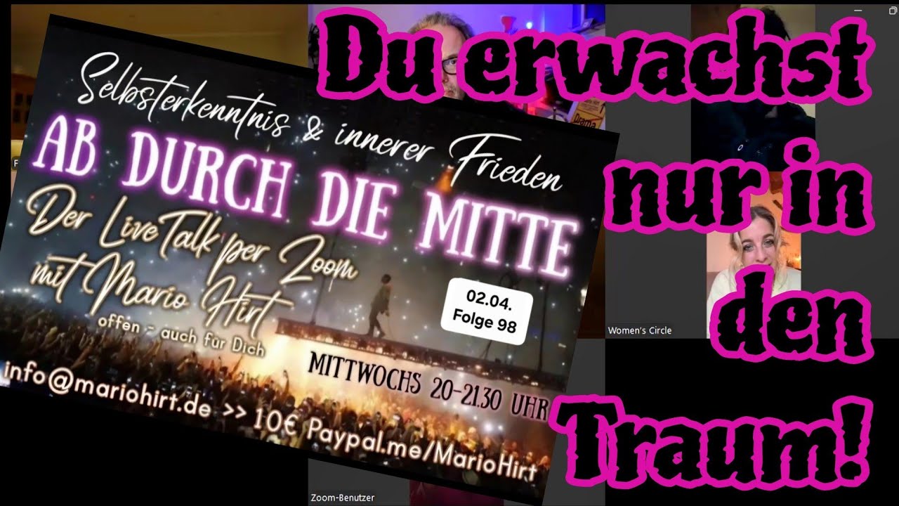 Du erwachst nur in den Traum! Ab durch die Mitte! Online Satsang Talk mit Mario Hirt Folge 98