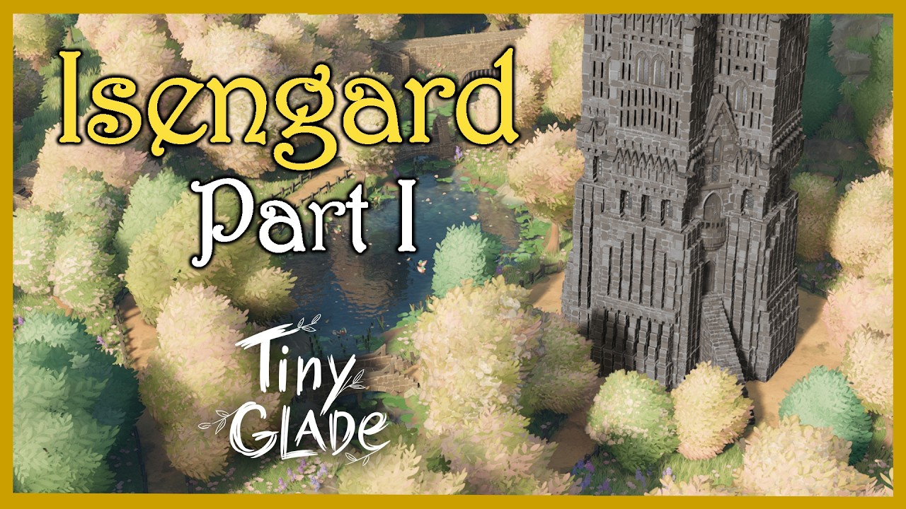 Tiny Glade - Isengard Part I : Timelapse & Showcase