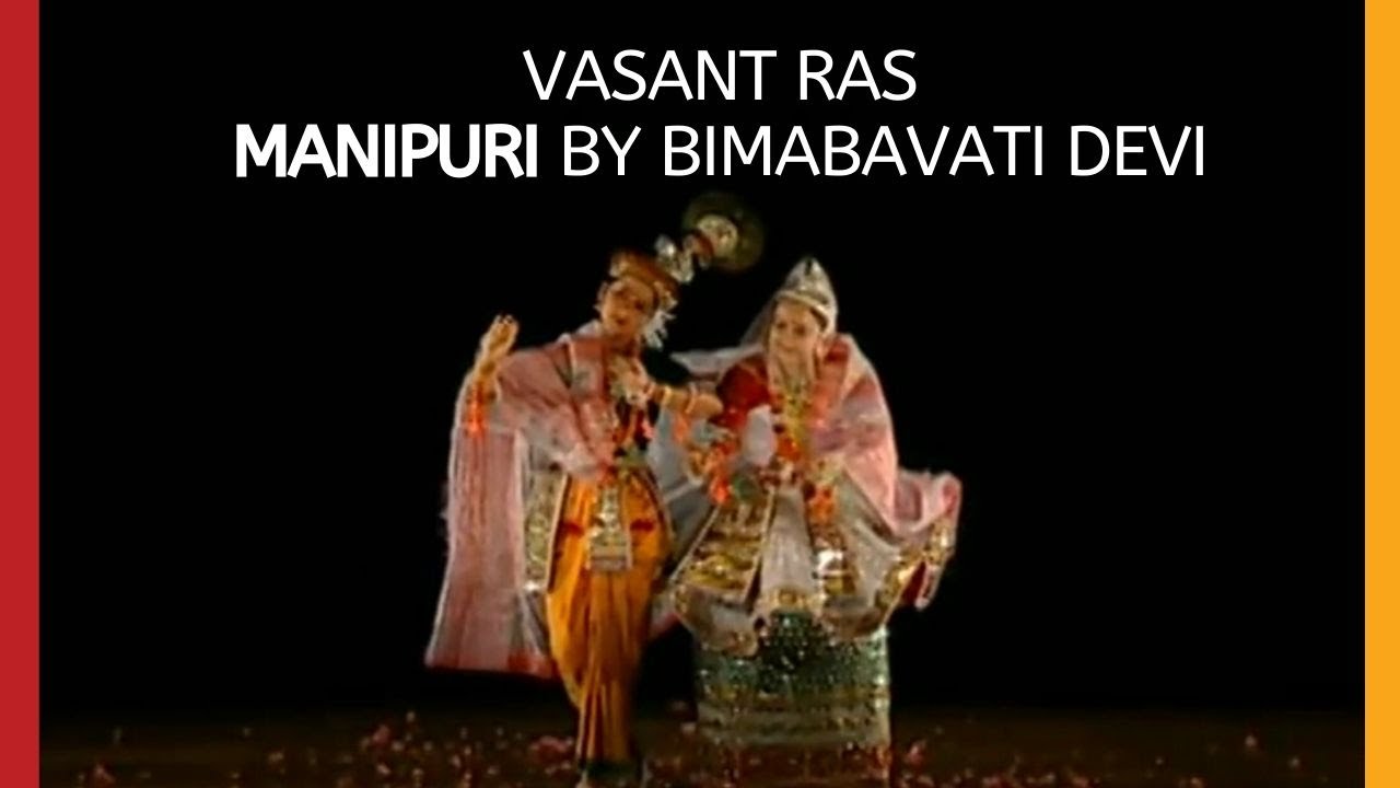 Vasant Ras - Manipuri Dance By Bimbavati Devi |