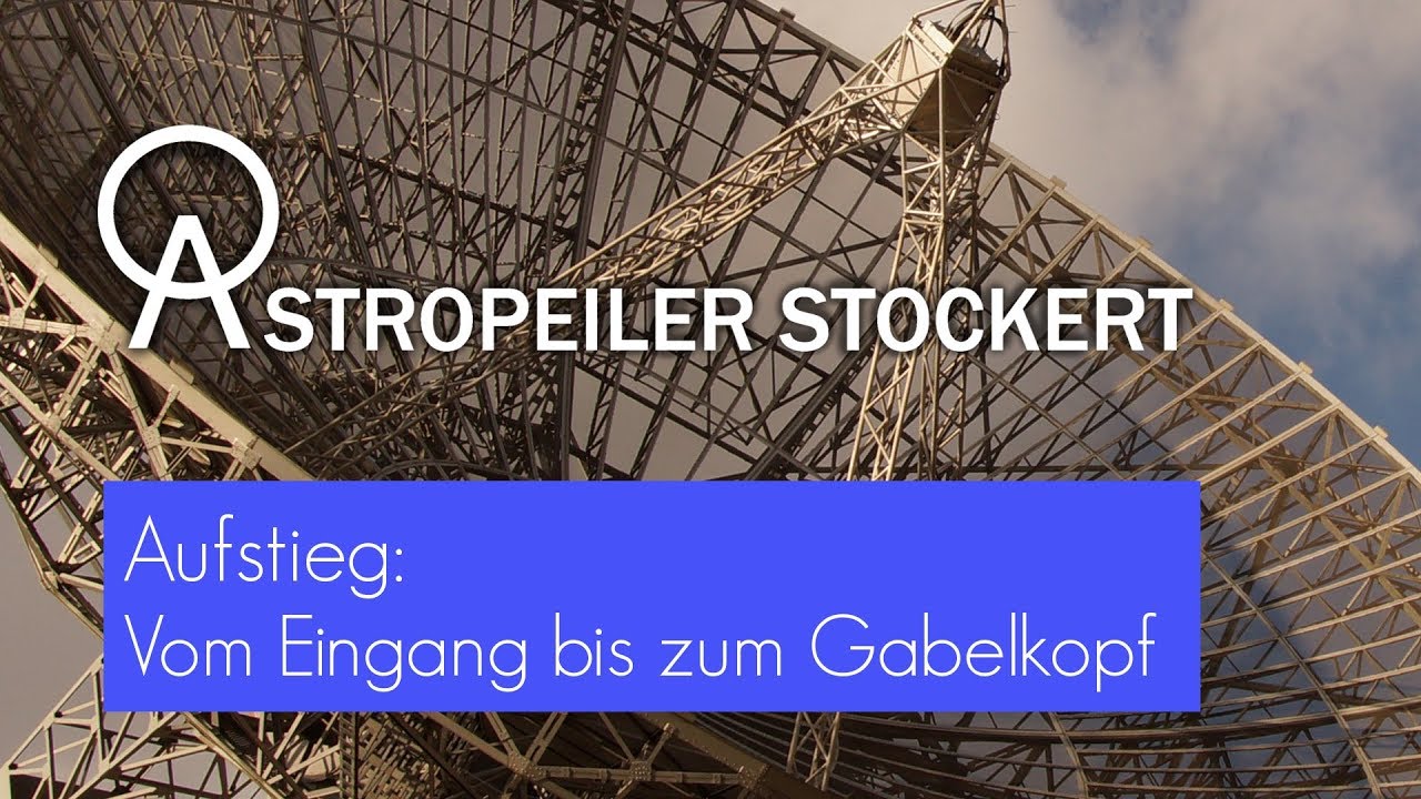 Astropeiler – Der Aufstieg bis zum Gabelkopf (aktualisiert)
