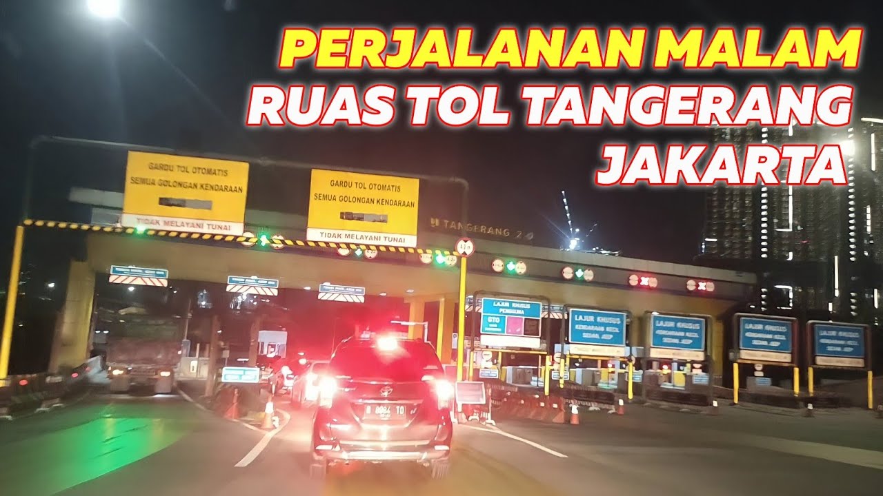 Perjalanan Malam Menikmati Ruas Jalan TOL Tangerang - Jakarta - Keluar TOL KEMBANGAN - RAWA BUAYA