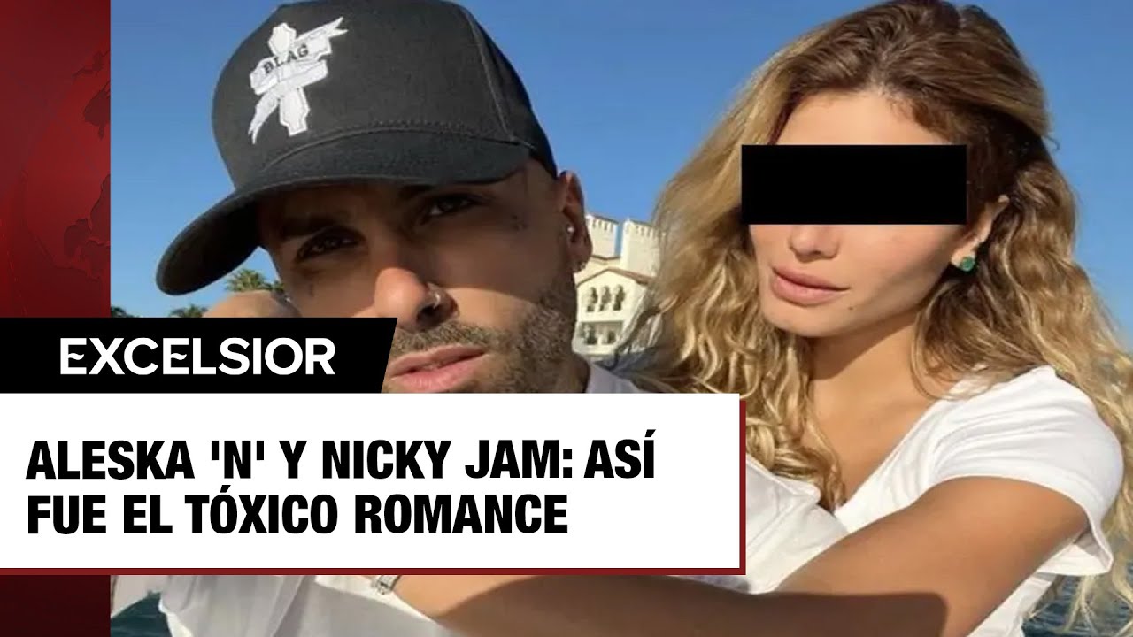 Aleska 'N' y Nicky Jam: así fue el tóxico romance de la modelo detenida con el reguetonero