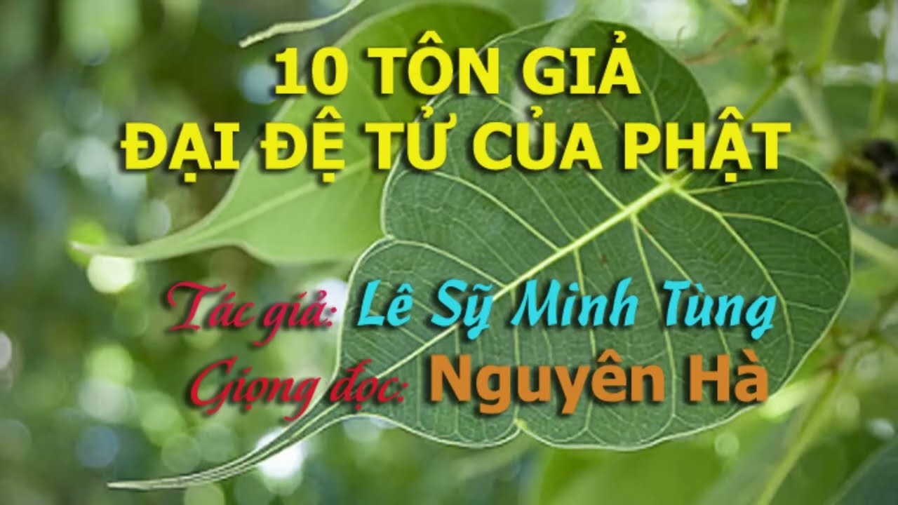 MƯỜI TÔN GIẢ  ĐẠI ĐỆ TỬ CỦA ĐỨC PHẬT - LÊ SỸ MINH TÙNG