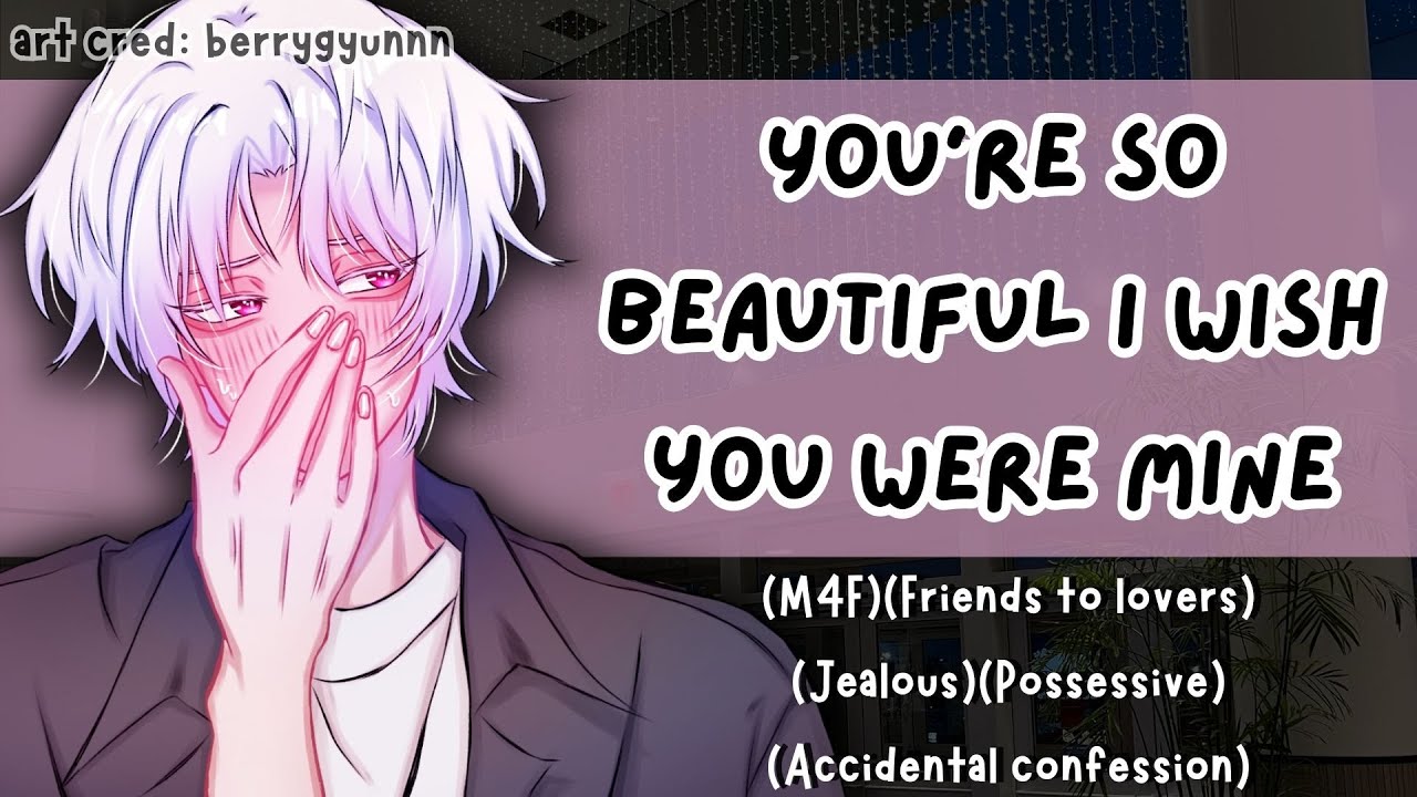 Best friend gets flustered seeing you in a formal dress (M4F)(Friends to lovers)(Jealous)(Possessive