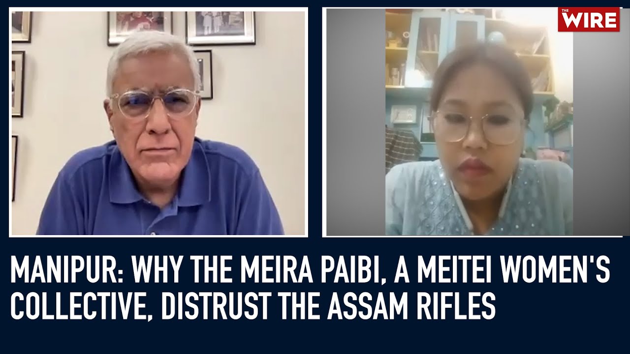 Manipur: Why the Meira Paibi, a Meitei Women's Collective, Distrust the Assam Rifles