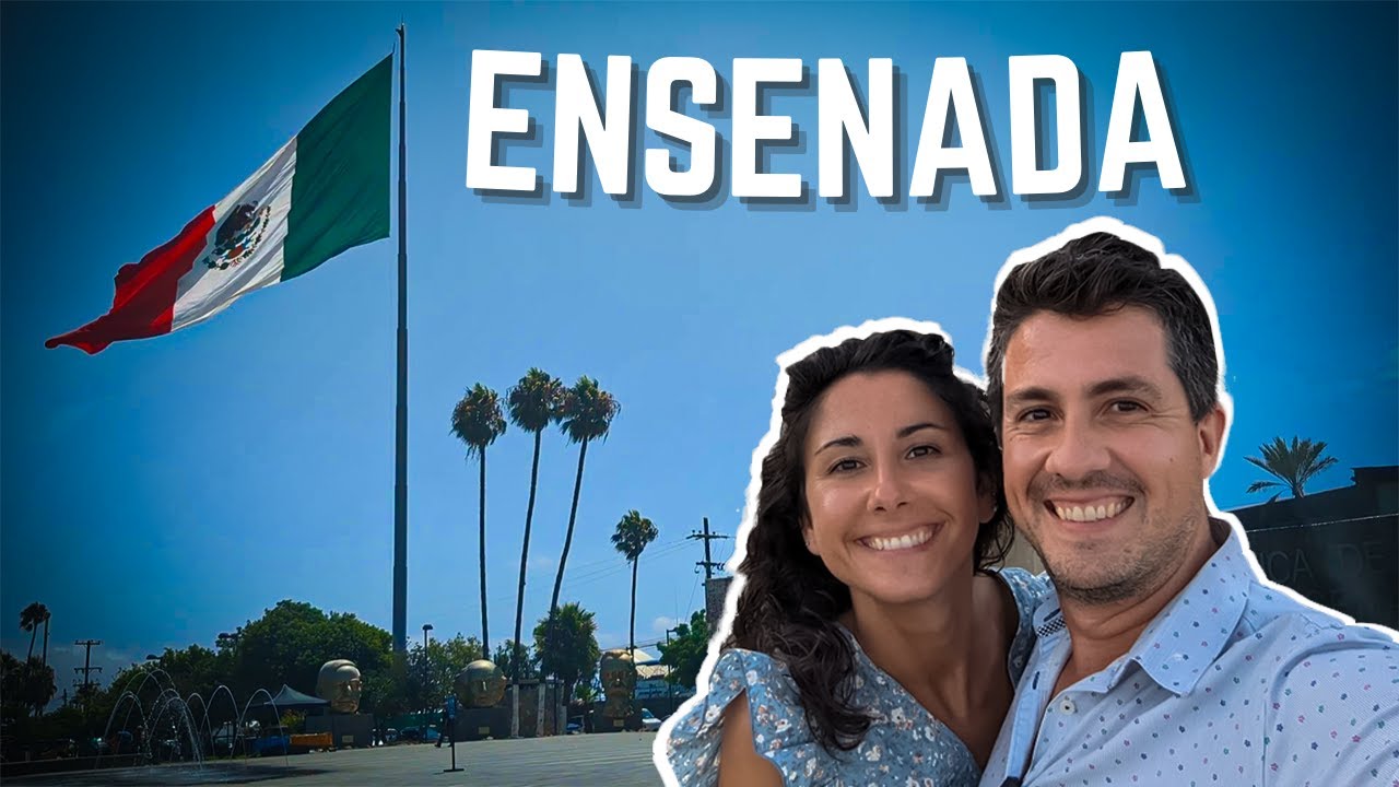 Visita a ENSENADA, Baja California | MEXICO 🇲🇽