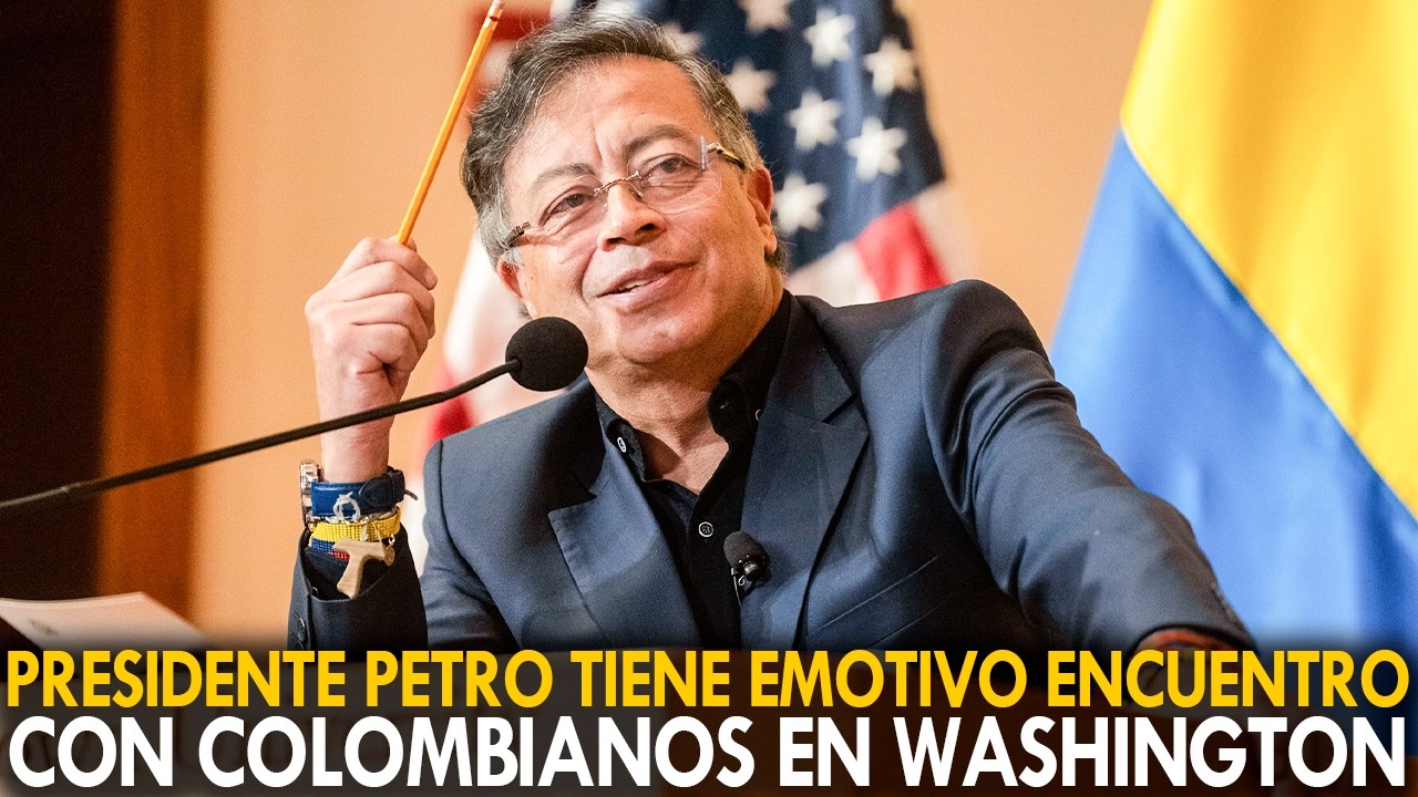 ¡ATENCIÓN! PRESIDENTE PETRO TIENE EMOTIVO ENCUENTRO CON COLOMBIANOS EN WASHINGTON