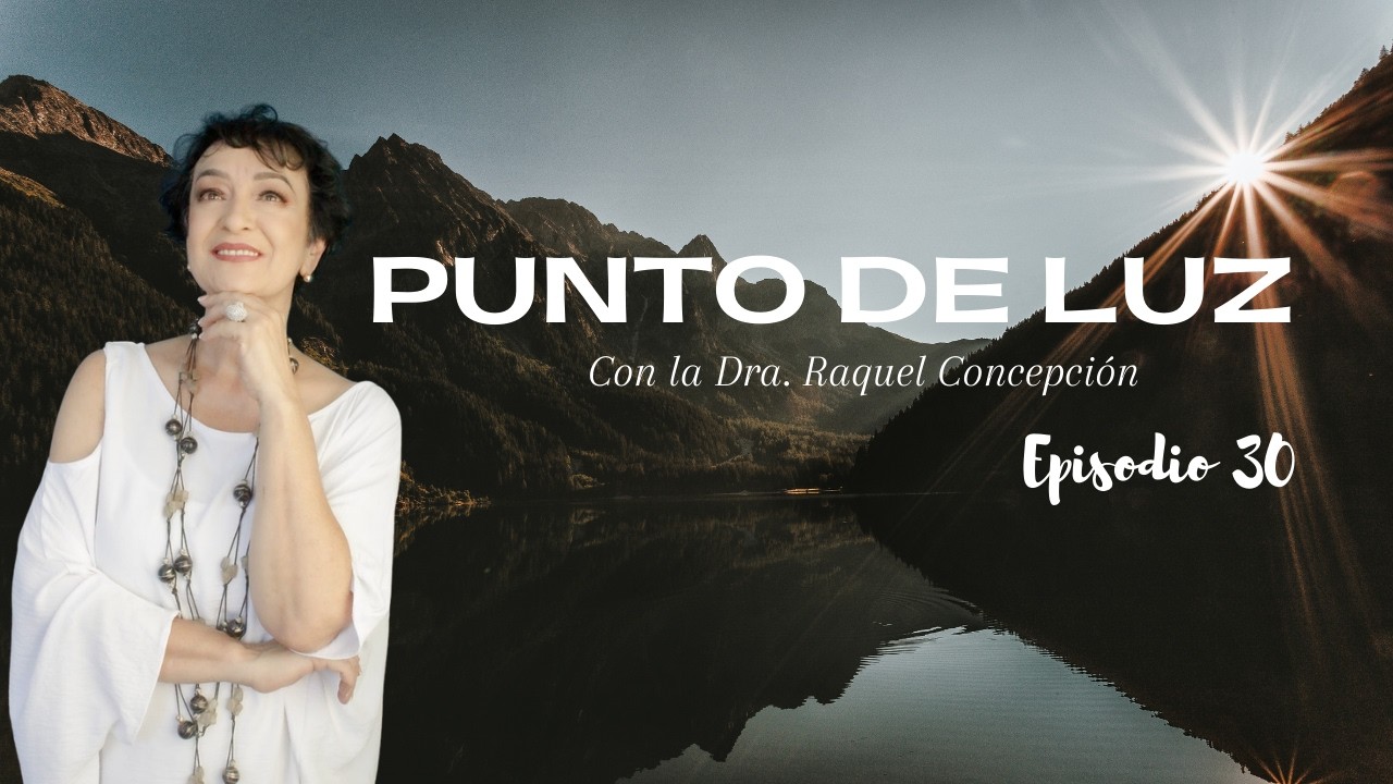 Punto de Luz con la Dra. Raquel Concepción