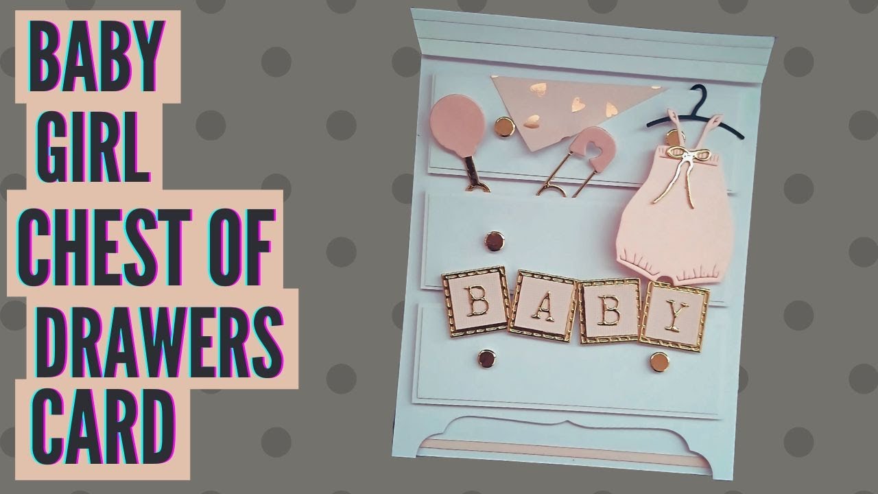 Baby Girl Chest of Drawers Card | Handmade | Baby Dresser Card Tutorial