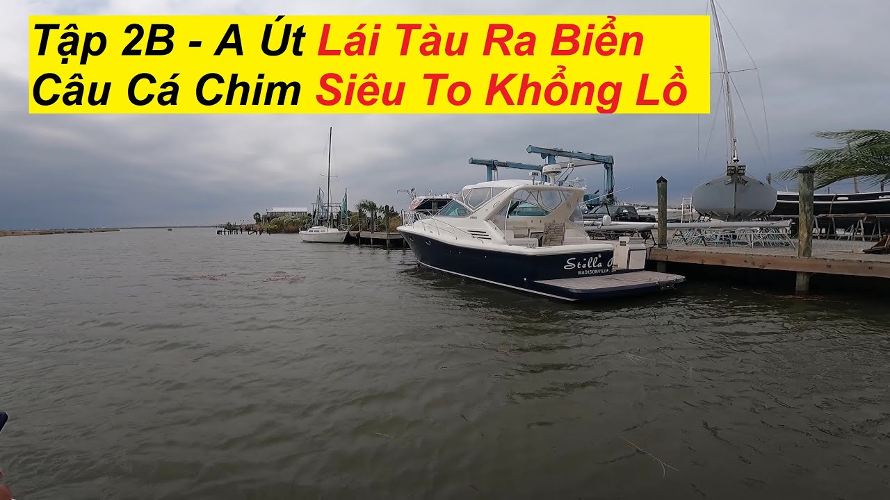 Tập 2B - A Út Lái Tàu Siêu Tốc Ra Biển Câu Cá