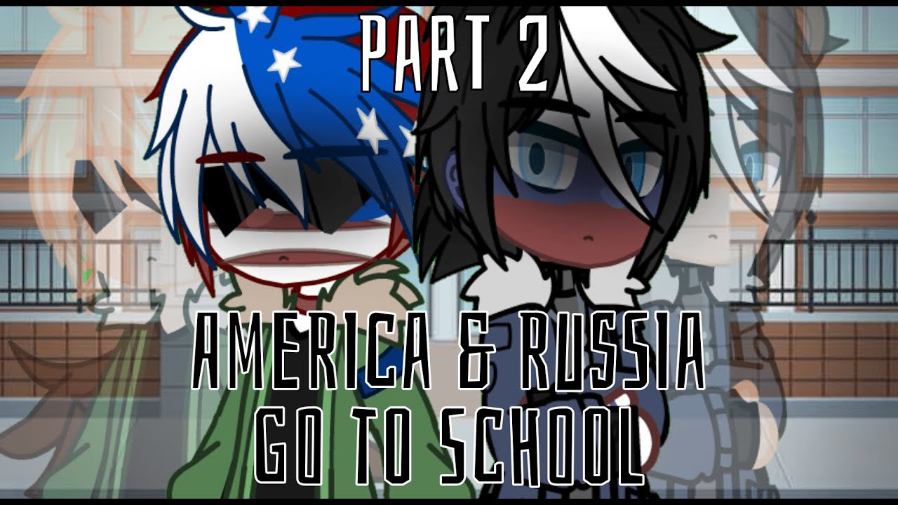 America & Russia go to School | Part 2 | CountryHumans | !RusAme! | !Desc! | Gacha Plus |