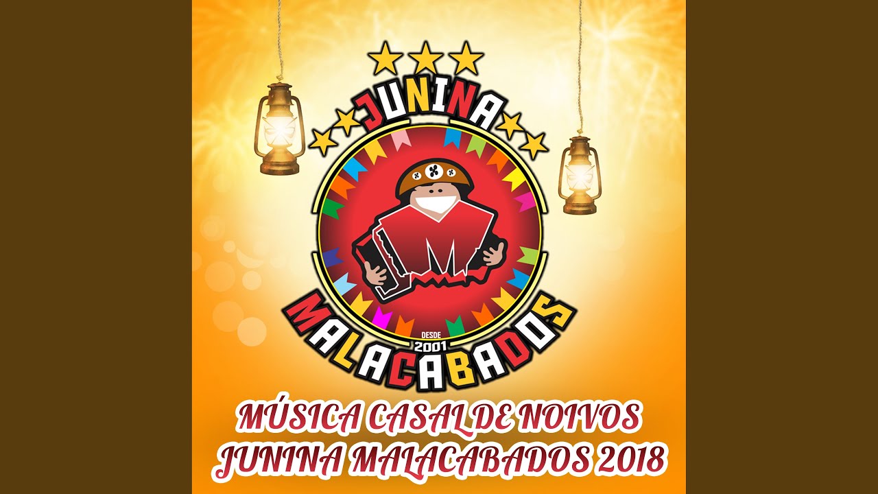 Musicas do Casal de Noivos da Junina Malacabados 2018