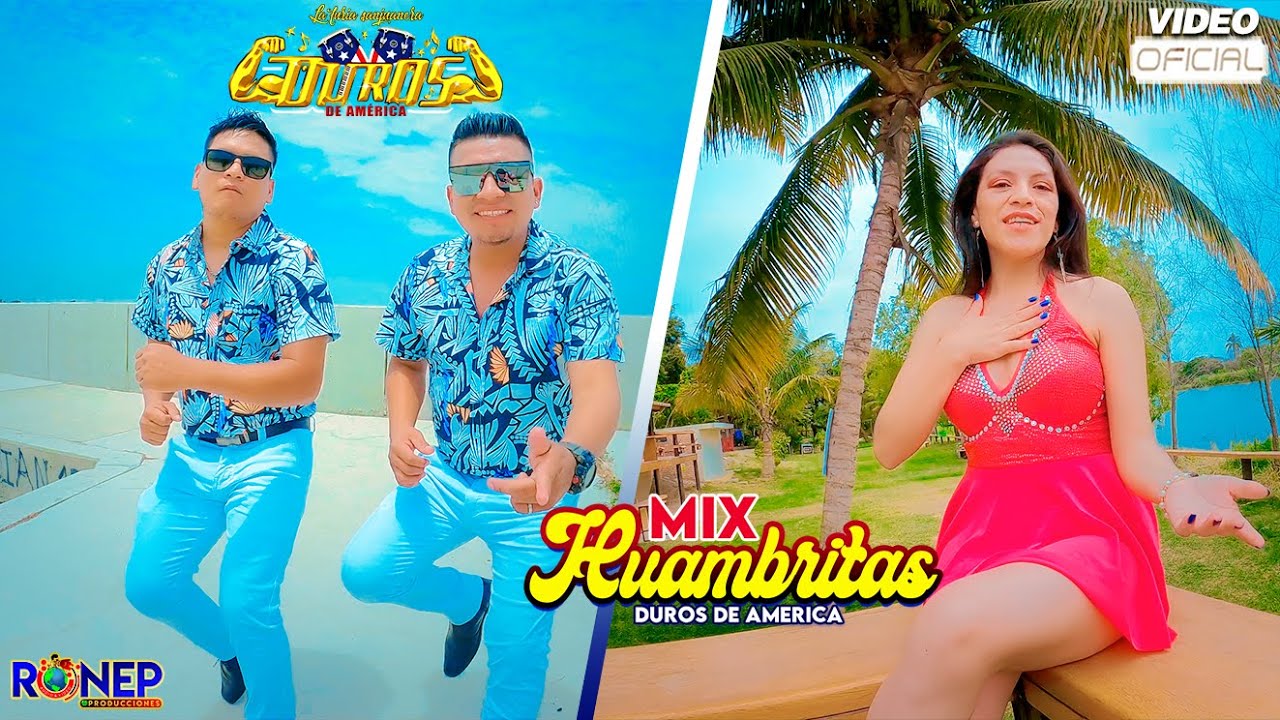 DUROS DE AMERICA - MIX HUAMBRITAS - VIDEO CLIP OFICIAL 2023