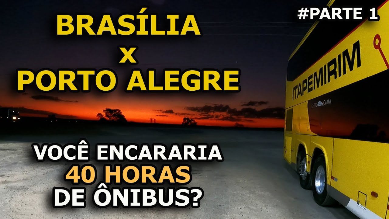 De BRASÍLIA para PORTO ALEGRE de ÔNIBUS com a NOVA ITAPEMIRIM - #PARTE1