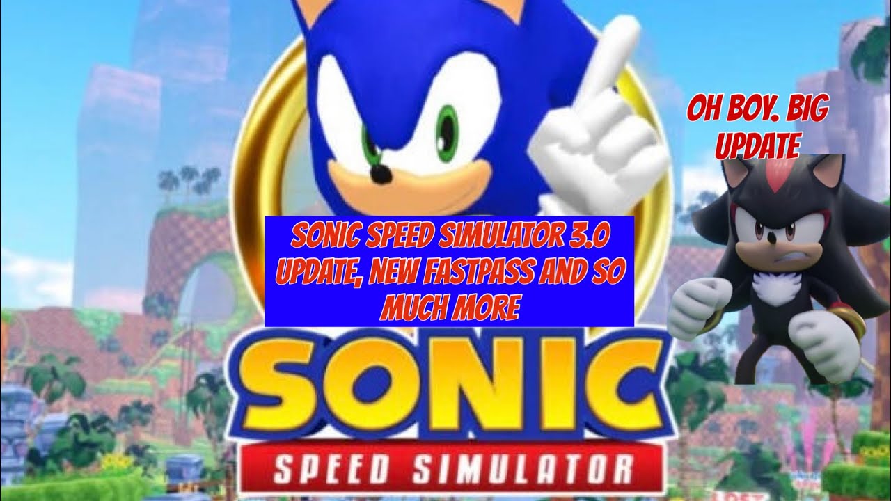 Sonic Speed Simulator- HUGE UPDATE - 3.0, NEW FASTPASS AND MORE