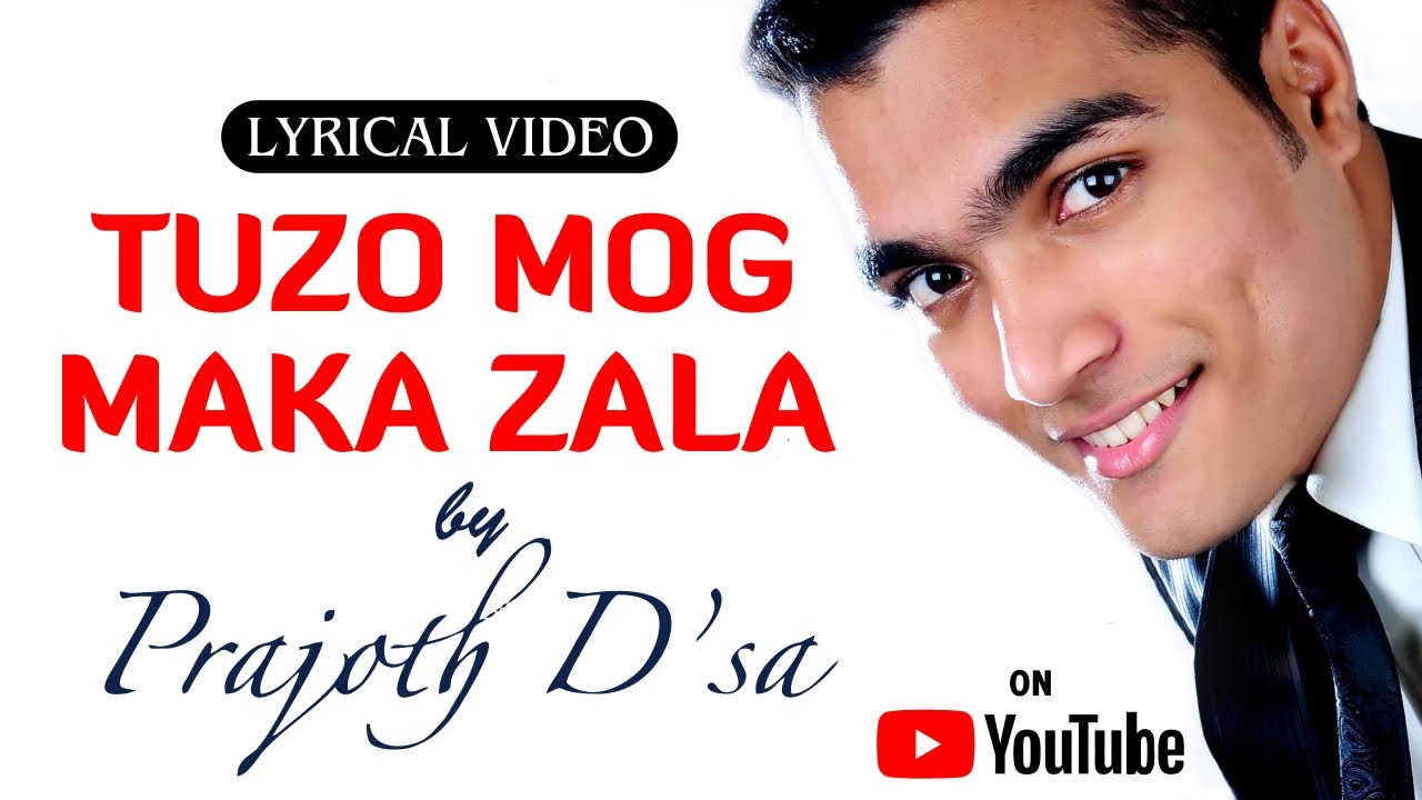 Tuzo Mog Maka Zala by Prajoth D'sa (Official Lyrical Video Song) | Super Hit Konkani Album Song