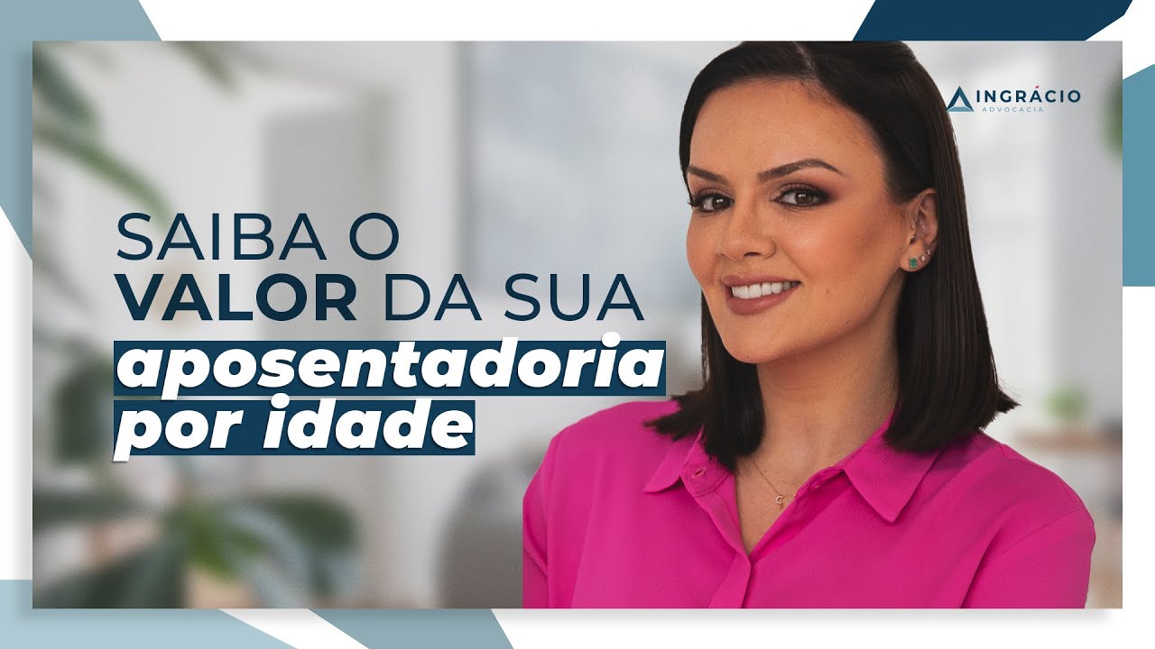 Qual o valor da aposentadoria por idade?