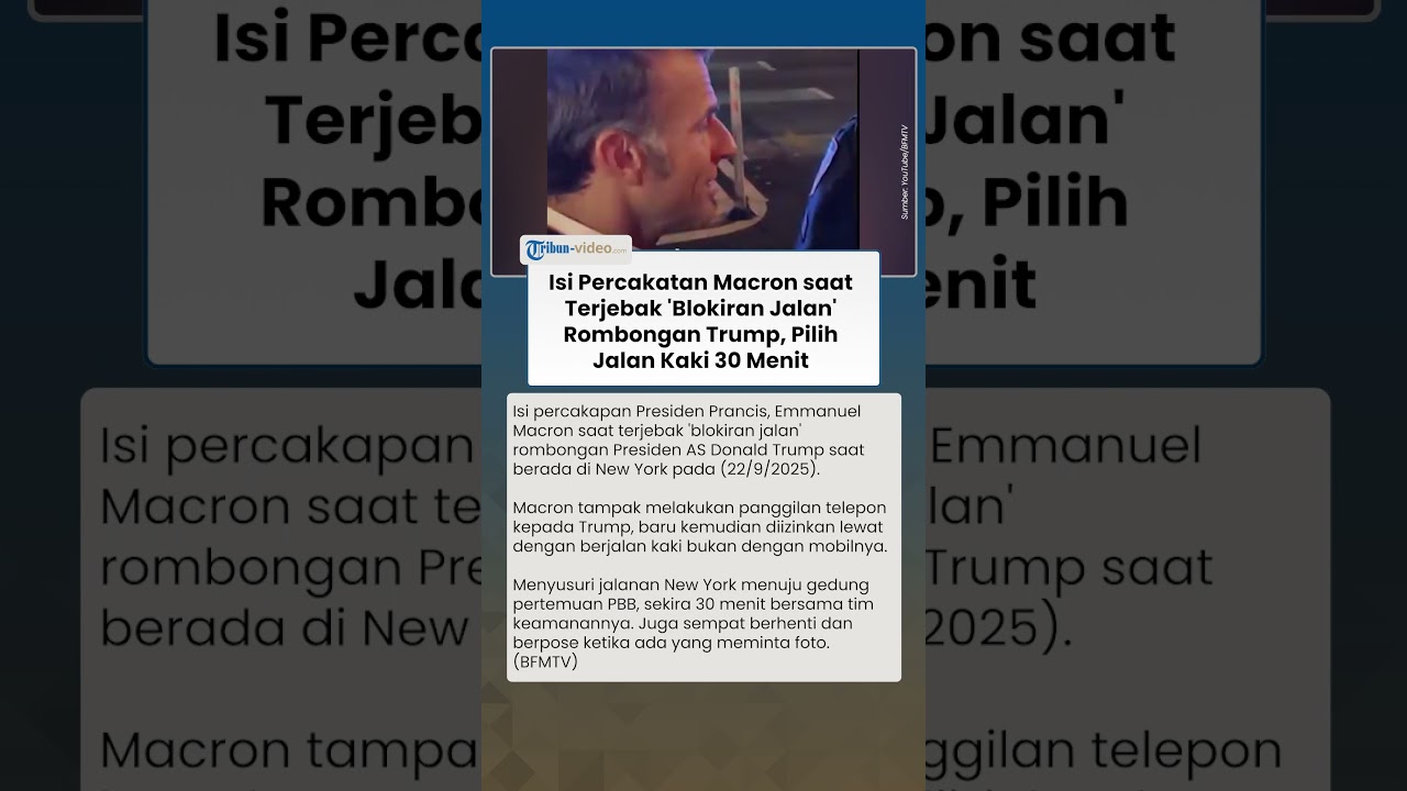 Isi Percakatan Macron saat Terjebak 'Blokiran Jalan' Rombongan Trump, Pilih Jalan Kaki 30 Menit