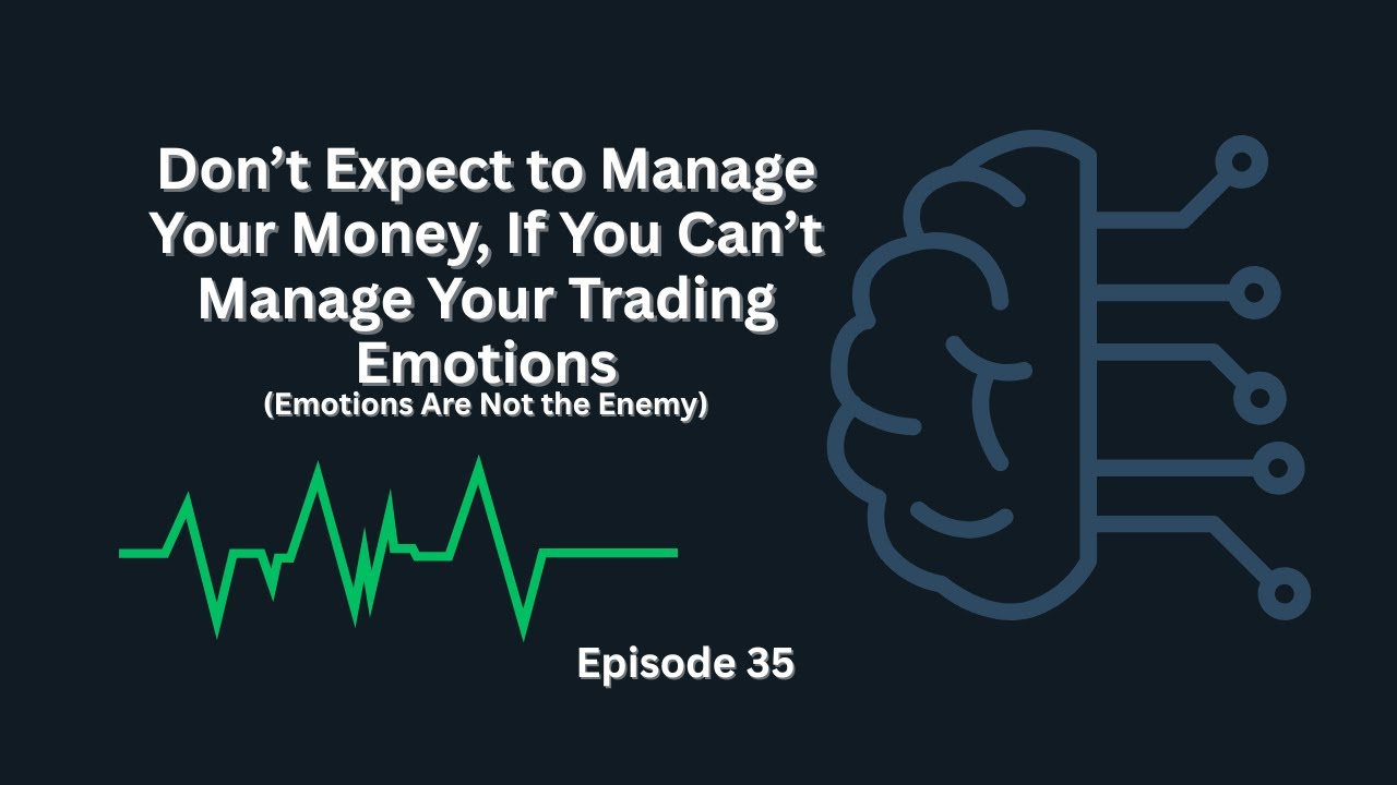 Trading Psychology: Emotions, Awareness, and Market Neutrality - Ep 35