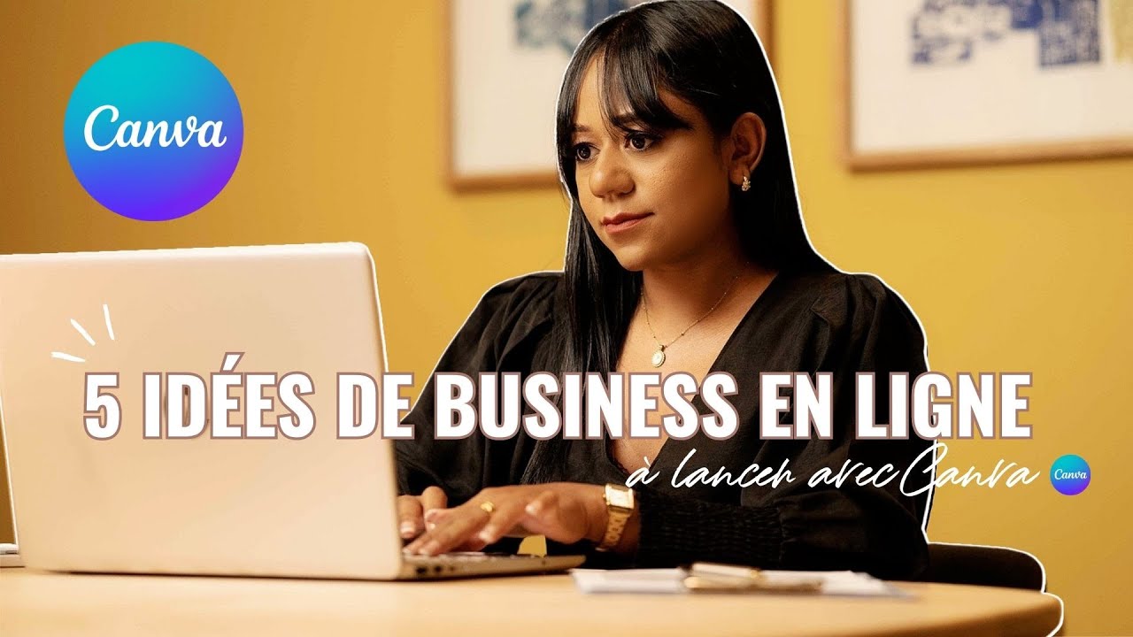 5 BUSINESS FACILES À LANCER GRÂCE À CANVA EN 2023