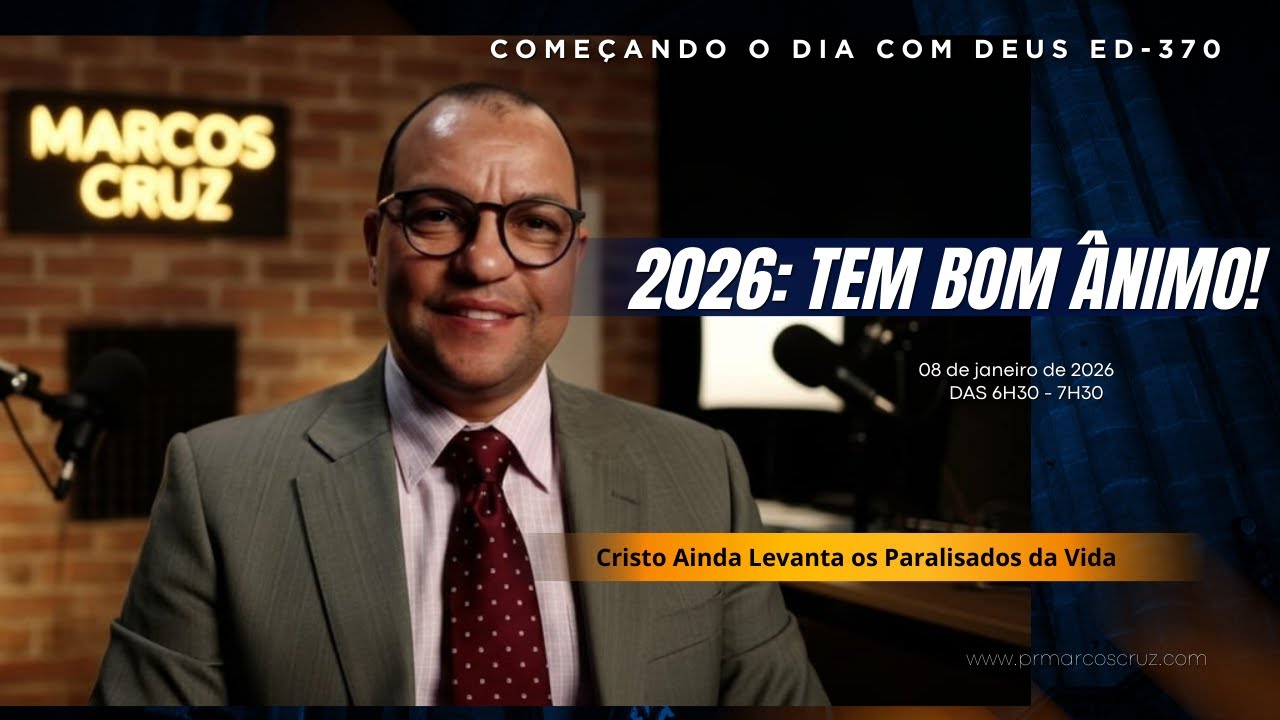 CDD 370– ORAÇÃO | SALMO 85 | 2026: TEM BOM ÂNIMO! CRISTO AINDA LEVANTA OS PARALISADOS DA VIDA