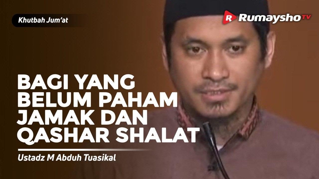 Bagi yang Belum Paham Jamak dan Qashar Shalat, Simak Ini! - Ustadz M Abduh Tuasikal