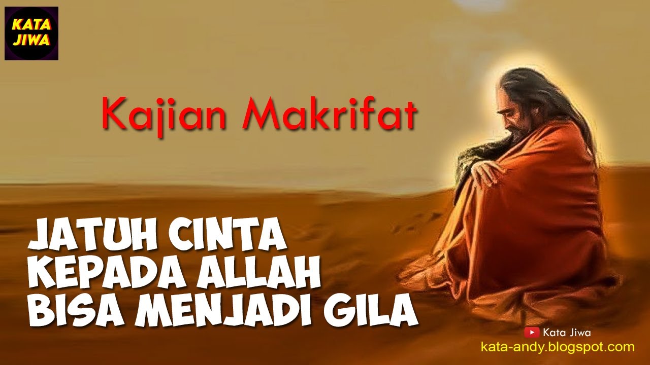 JATUH CINTA KEPADA ALLAH BISA MENJADI GILA | Andy Firmansyah - Kata Jiwa