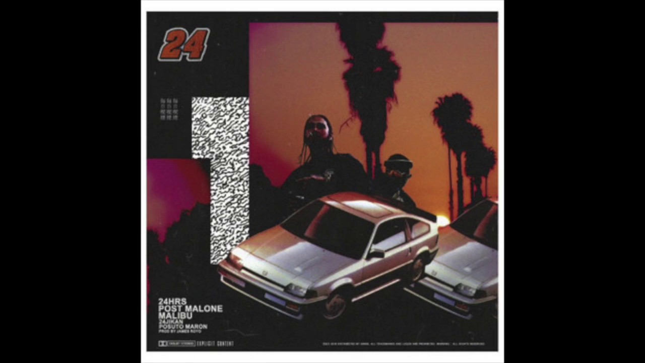 24HRS - MALIBU FEAT POST MALONE (PROD BY JAMES ROYO)