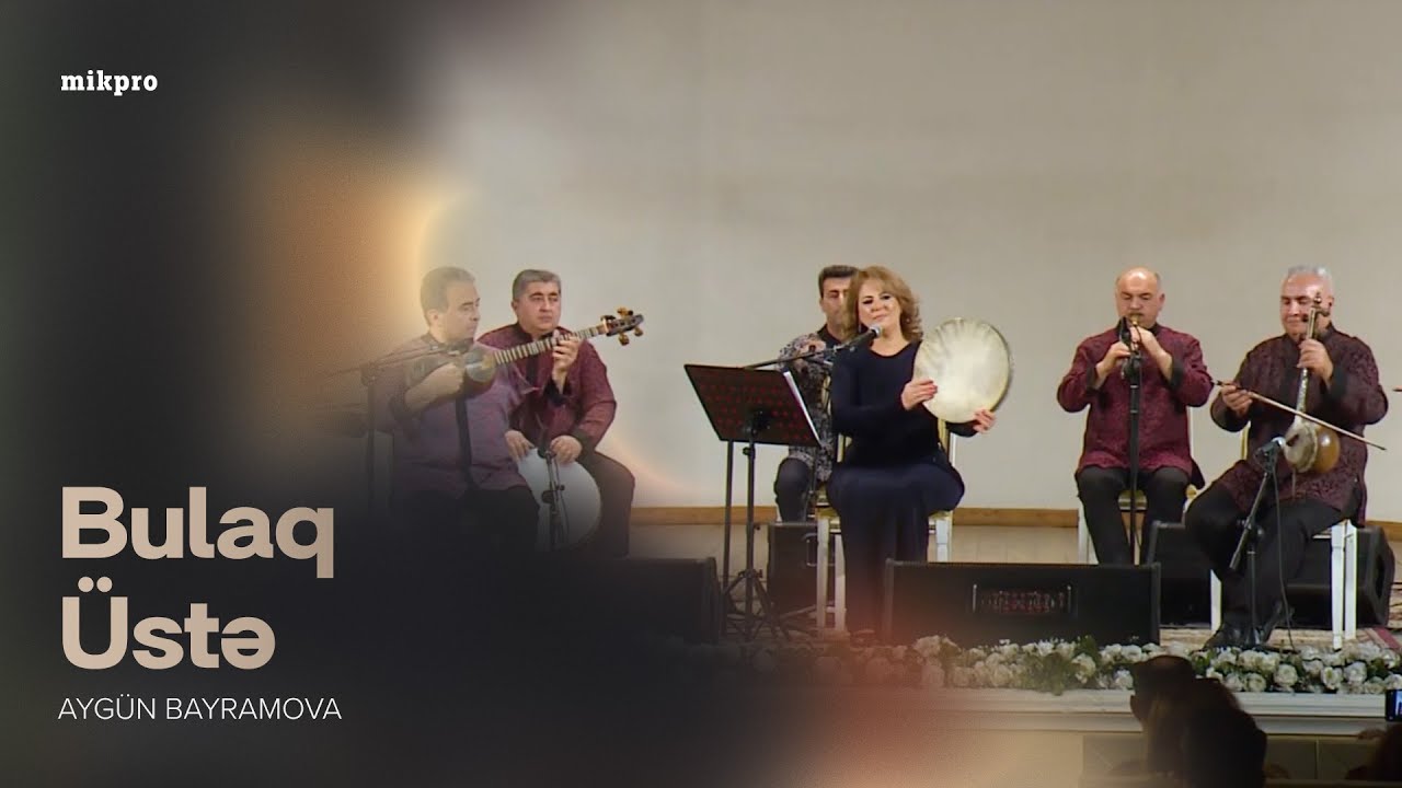 Aygün Bayramova – Bulaq Üstə | 