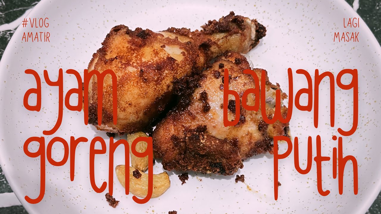 #VlogAmatir Lagi Masak Ayam Goreng Bawang Putih Paling Simpel 